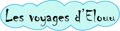 Les voyages d'Elouu